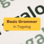 Mastering Basic Filipino Grammar: Verbs, Nouns, Adjectives, and More